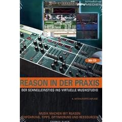 Reason in der Praxis. Der Schnelleinstieg ins virtuelle Musikstudio (Broschiert)
