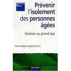 Pr�venir l'isolement des personnes �g�es : Voisiner au grand �ge