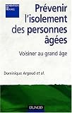 Pr�venir l'isolement des personnes �g�es : Voisiner au grand �ge