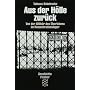 Aus der H�lle zur�ck: Von der Willk�r des �berlebens im Konzentrationslager