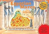 Egyptian Mazes: A Tomb-Raiding Adventure with Pens/Pencils (Amazing Magic Mazes!)