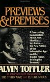 Previews and Premises: A Penetrating Conversation About Jobs, Identity, Sex Roles, the New Politics of the Information Age and the Hidden Forces Driving the Economy