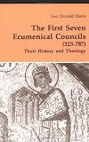 The First Seven Ecumenical Councils (325-787): Their History and Theology (Theology and Life Series 21)