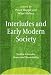 Interludes and Early Modern Society: Studies in Gender, Power and Theatricality. (Ludus)