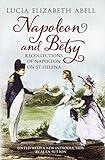 Napoleon & Betsy : recollections of Napoleon on St Helena