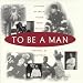 To Be a Man