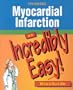 Myocardial Infarction: An Incredibly Easy! Miniguide