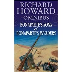 Richard Howard Omnibus: "Bonaparte's Sons", "Bonaparte's Invaders"