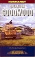 OPERATION GOODWOOD: Attack by Three British Armoured Divisions - July 1944 (Battleground Europe - Normandy)