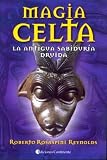 Magia Celta - La Antigua Sabiduria Druida