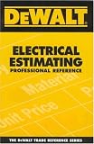 DEWALT  Electrical Estimating Professional Reference (Dewalt Trade Reference Series)