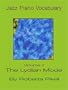 Jazz Piano Vocabulary Volume 4 The Lydian Mode