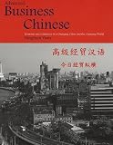 Review Yale University Press  / Advanced Business Chinese: Economy and Commerce in a Changing China and the Changing World (Yale Language Series)
