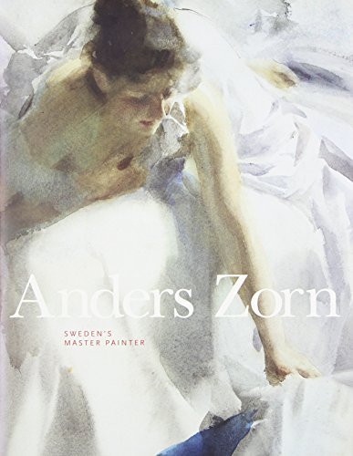 Anders Zorn: Sweden's Master Painter by Cederlund, Johan, Brummer, Hans Hendrik, Hedstrom, Per, Ganz (2013) Hardcover