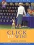 Click to Win: Clicker Training for the Show Ring (Collected Articles from the AKC Gazette)