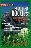 Inside Out Northern Rockies: A Best Places Guide to the Outdoors (Best Places Guidebook Series)