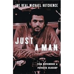 Just a Man: The Real Michael Hutchence