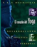 El corazon del Yoga: Desarrollando una practica personal