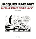Quelle �tait belle la Ve ! : 1960-2006