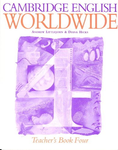 Cambridge English Worldwide Teacher's book 4 (Cambridge English for Schools)