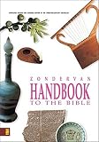 Zondervan Handbook to the Bible: Complete Revised and Updated Edition of the Three-Million-Copy Bestseller [ZONDERVAN HANDBK TO THE BIBLE]