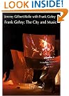 Frank Gehry: The City and Music