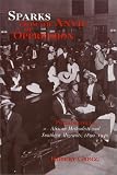 Sparks from the Anvil of Oppression: Philadelphia's African Methodists and Southern Migrants, 1890-1940