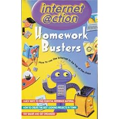 Homework Busters: How to Use the Internet to Be Top of the Class (Internet @ction)