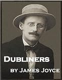 Dubliners (Irish Short Stories) - includes a new annotated bibliography on James Joyce