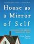 House As a Mirror of Self : Exploring the Deeper Meaning of Home