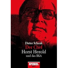 Der Chef. Horst Herold und das BKA.