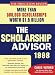 The Scholarship Advisor: More Than 500,000 Scholarships Worth 1.5 Billion Dollars 1998