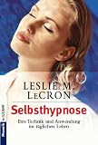 Selbsthypnose: Ihre Technik und Anwendung im t�glichen Leben