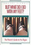 But What Do I Do with My Feet?: Pianist's Guide to the Organ