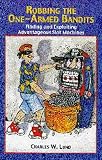 Robbing the One-Armed Bandits: Finding and Exploiting Advantageous Slot Machines