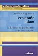 Lernstra�e Islam: 15 Stationen f�r den Unterricht in der Sekundarstufe I