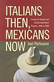 Italians Then, Mexicans Now : Immigrant Origins And Second-generation Progress, 1890 To 2000