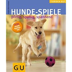 Hunde-Spiele: Pfiffig, spa�ig, spannend. Tierisch gut