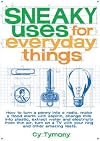 Sneaky Uses for Everyday Things: How to Turn a Penny into a Radio, Make a Flood Alarm with an Aspirin, Change