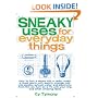 Sneaky Uses for Everyday Things: How to Turn a Penny Into a Radio, Make a Flood Alarm with an Aspirin, Change