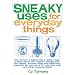 Sneaky Uses for Everyday Things: How to Turn a Penny Into a Radio, Make a Flood Alarm with an Aspirin, Change