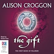 The Gift: The First Book of Pellinor | [Alison Croggon]