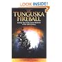 The Tunguska Fireball: Solving One of the Great Mysteries of the 20th Century