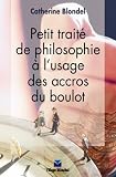 Petit Trait� de philosophie � l'usage des accros du boulot