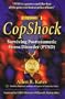 Copshock, Surviving Posttraumatic Stress Disorder: Surviving Posttraumatic Stress Disorder (Ptsd)