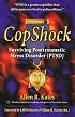 Copshock, Surviving Posttraumatic Stress Disorder: Surviving Posttraumatic Stress Disorder (Ptsd)