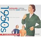  Fashionable Clothing: From the Sears Catalogs, Early 1950s (Schiffer Book for Collectors)... by Desire Smith