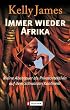 Immer wieder Afrika: Meine Abenteuer als Privatdetektivin auf dem schwarzen Kontinent
