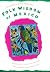 Folk Wisdom of Mexico / Proverbios y dichos mexicanos