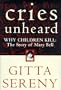 Cries Unheard: Why Children Kill: The Story of Mary Bell